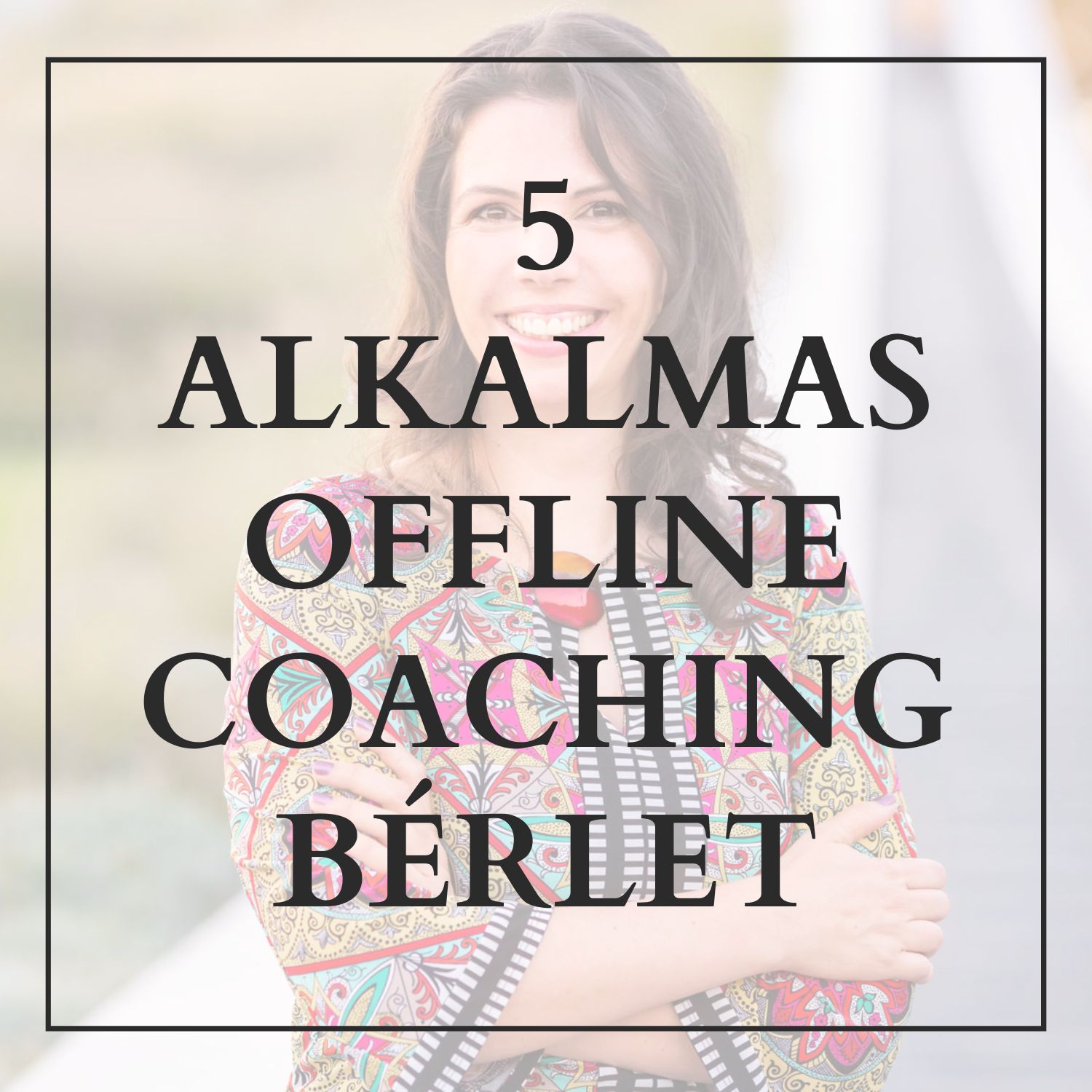 5 alkalmas offline coaching bérlet